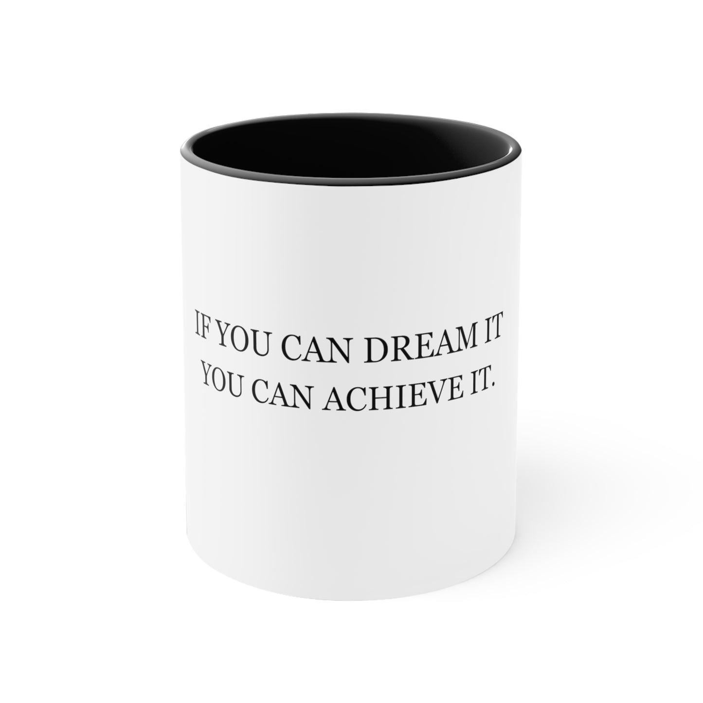 Motivational Quotes: "If you can Dream it, You can Achieve it - Coffee Mugs