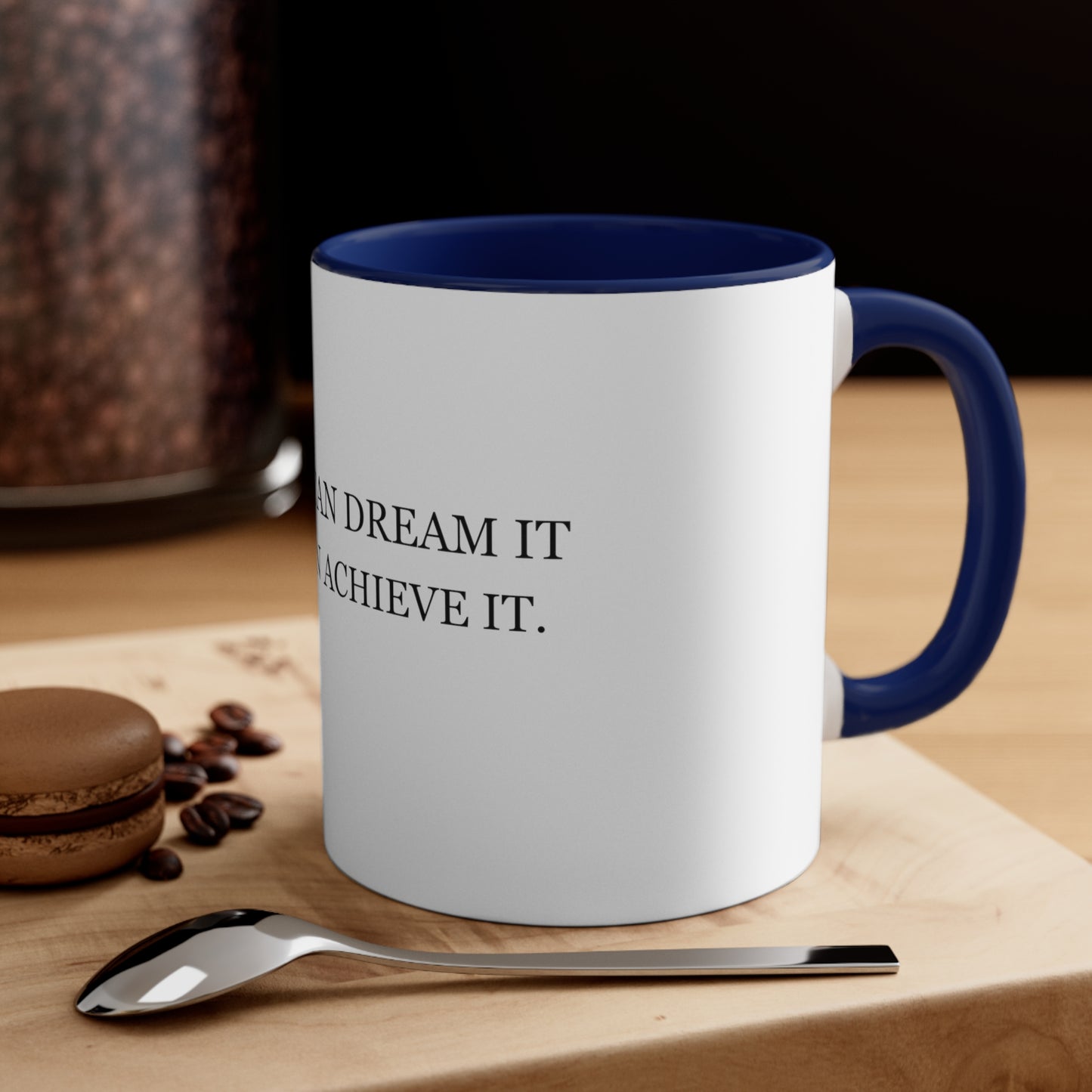 Motivational Quotes: "If you can Dream it, You can Achieve it - Coffee Mugs