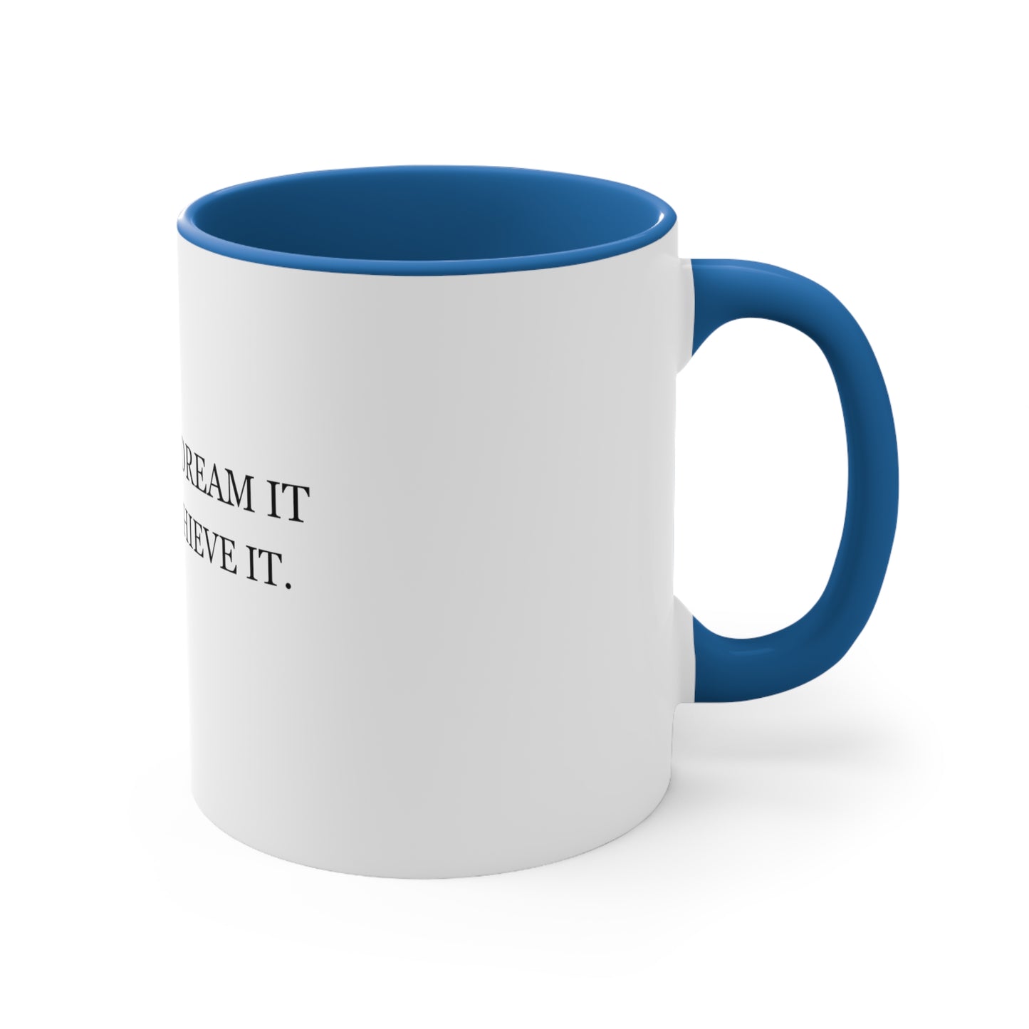 Motivational Quotes: "If you can Dream it, You can Achieve it - Coffee Mugs