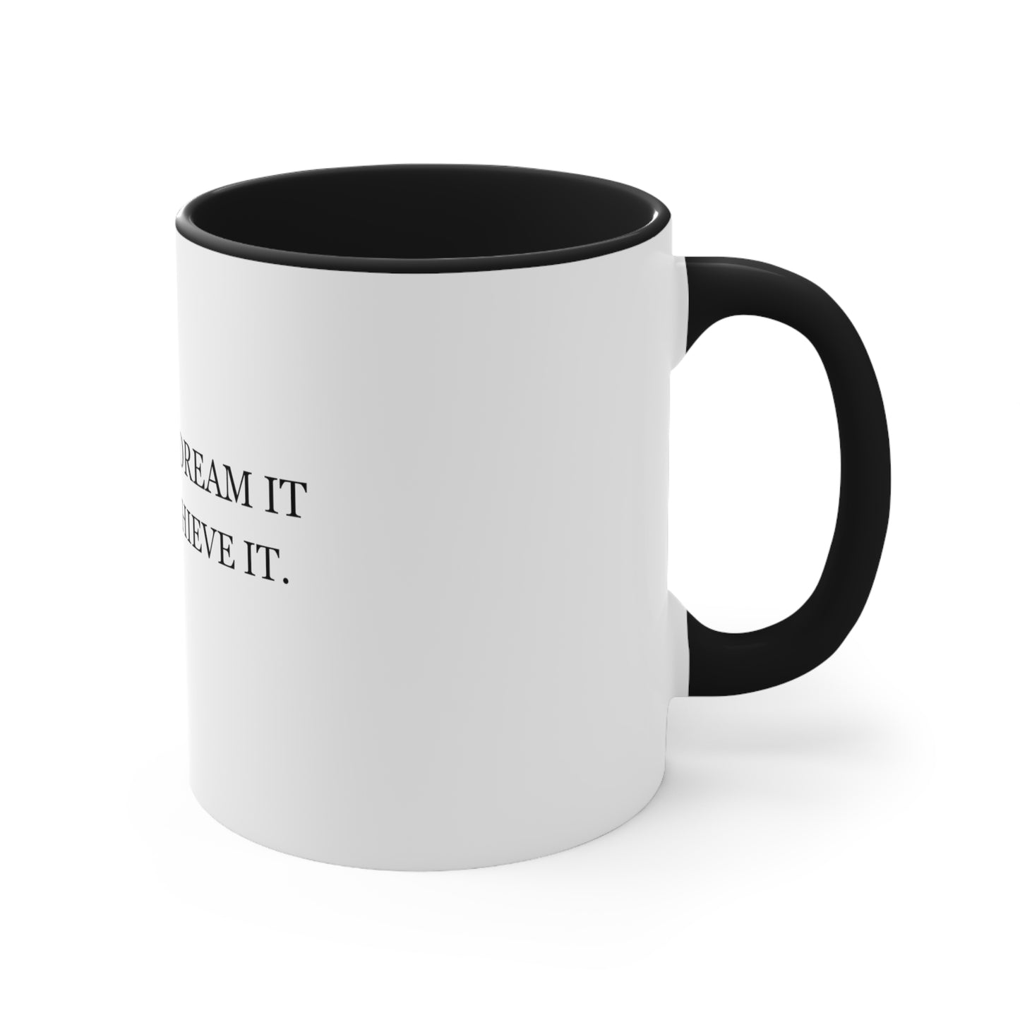 Motivational Quotes: "If you can Dream it, You can Achieve it - Coffee Mugs