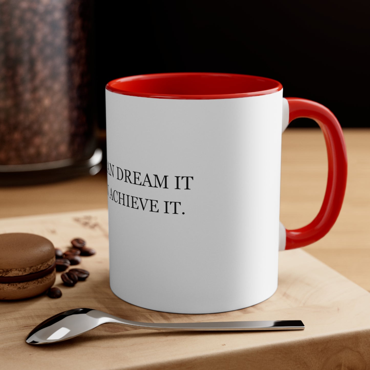 Motivational Quotes: "If you can Dream it, You can Achieve it - Coffee Mugs
