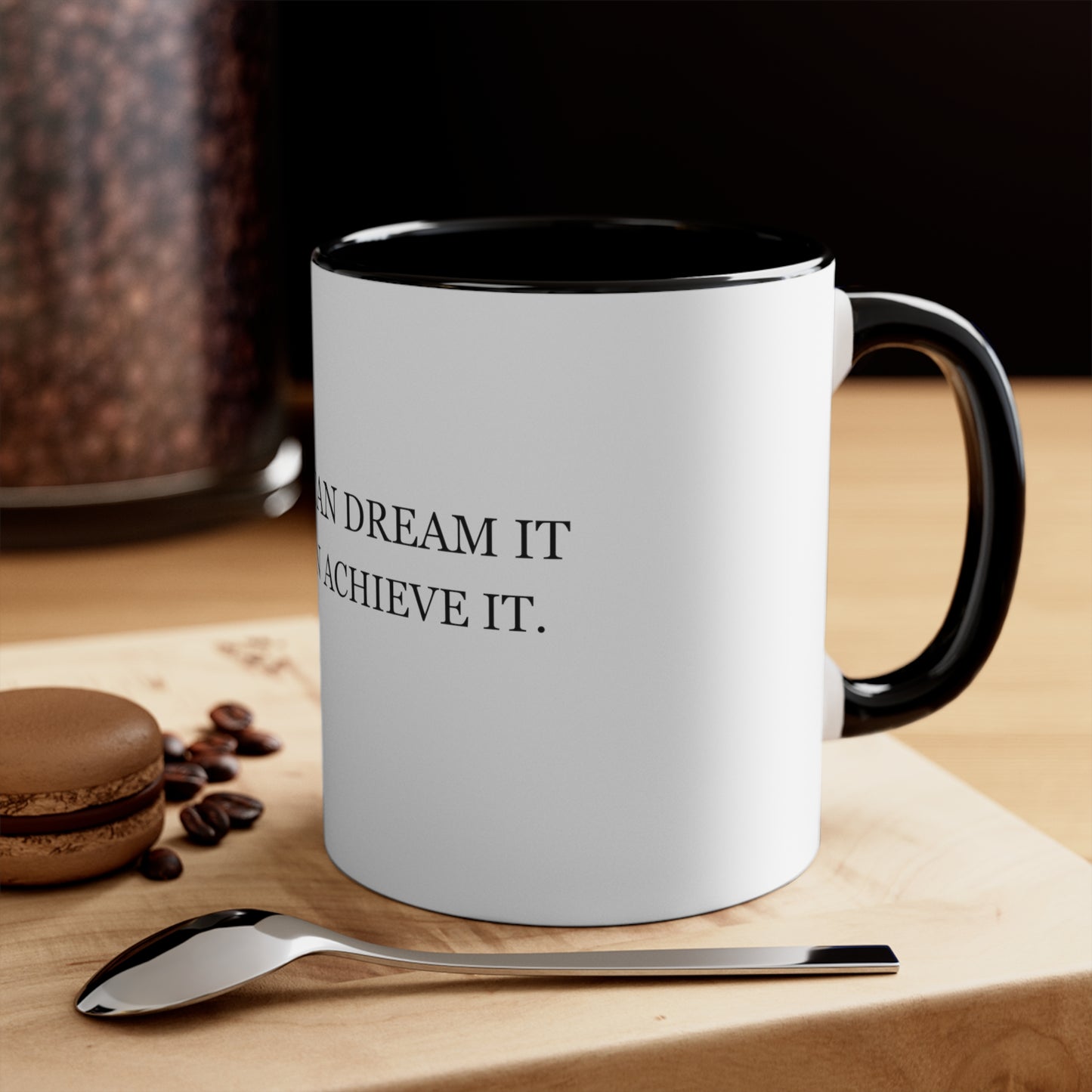 Motivational Quotes: "If you can Dream it, You can Achieve it - Coffee Mugs