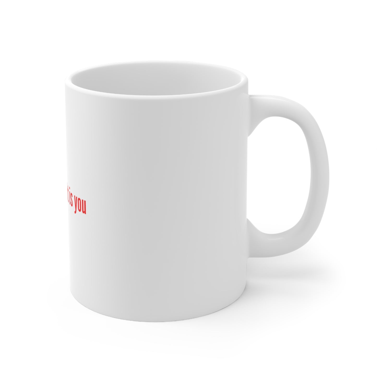 "Your Only Limit is You" - Ceramic Mug 11oz