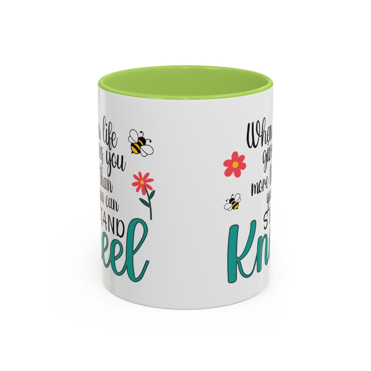 When Life Gives You More Than You Can Handle, Stand Kneel Inspirational Coffee Mug