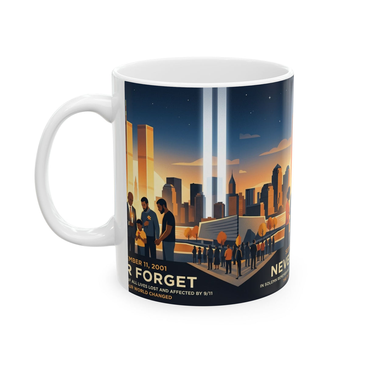 Never Forget 9/11 Memorial Ceramic Mug — September 11 Tribute (11oz/15oz)