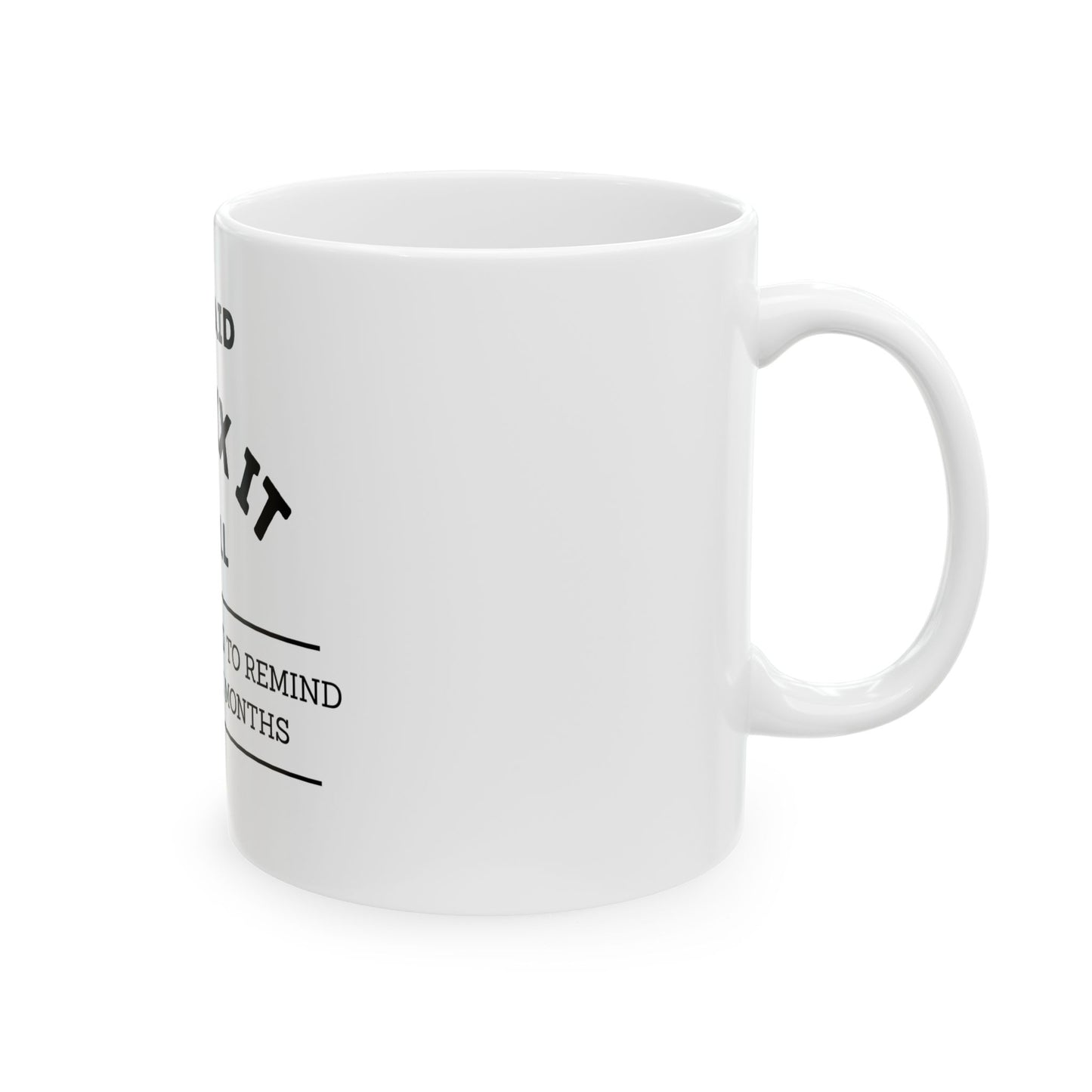 Funny 'If I Said I'll Fix It I Will' Ceramic Mug – Gift for Handy Dads & DIYers