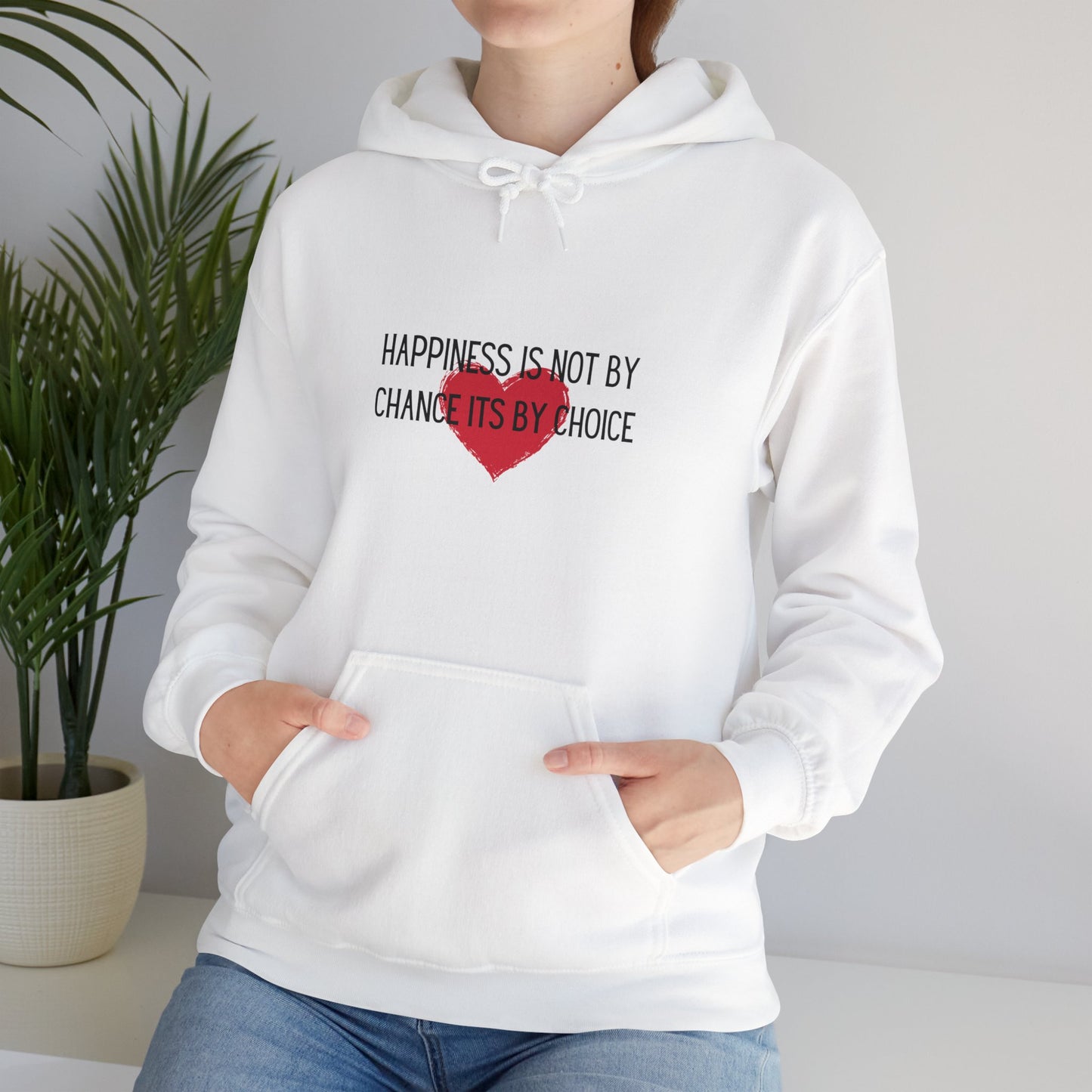 Happiness is by Choice..Hooded Sweatshirt