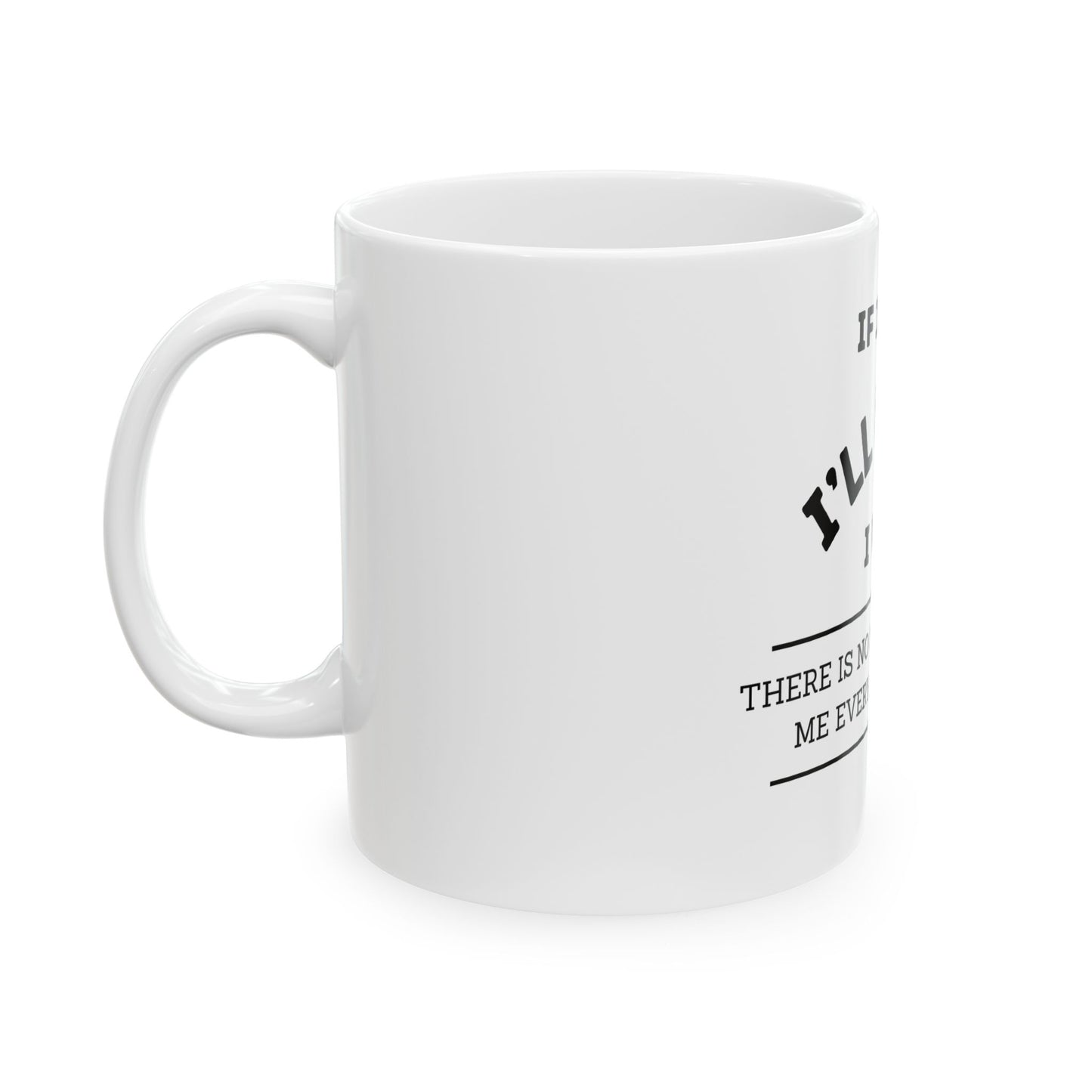 Funny 'If I Said I'll Fix It I Will' Ceramic Mug – Gift for Handy Dads & DIYers